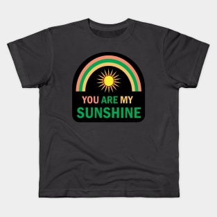 Rainbow and Sunrise design you are my sunshine typography quotes Kids T-Shirt